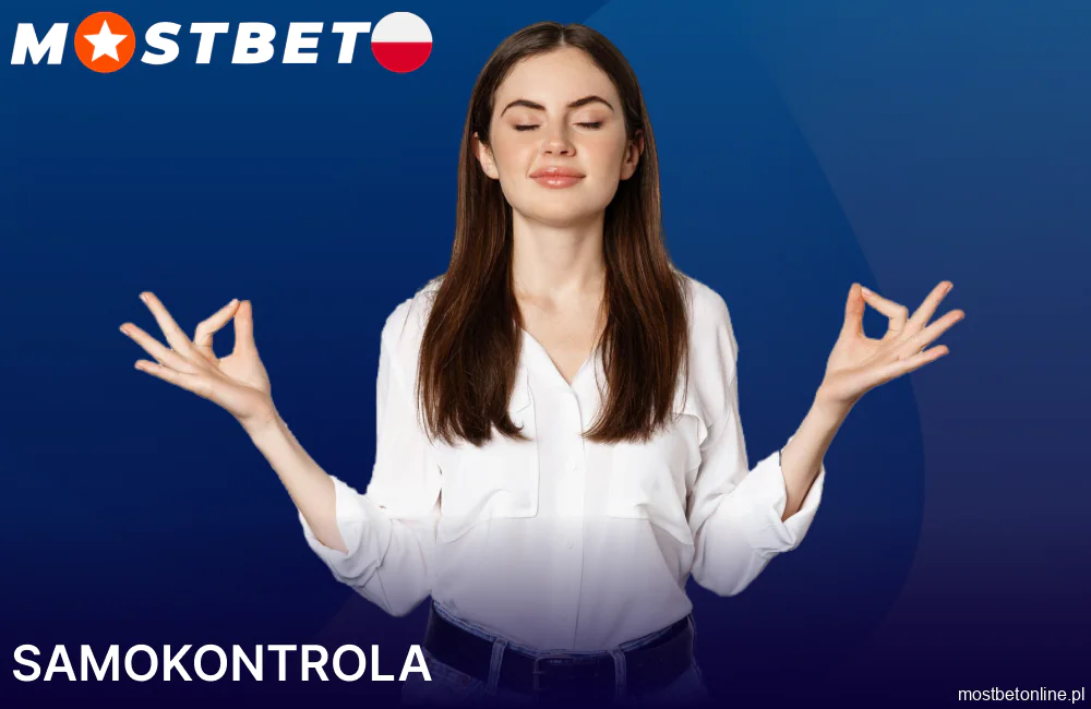 Zarządzanie samokontrolą w Mostbet